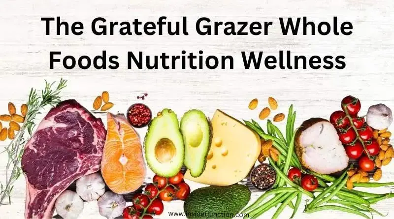 the grateful grazer whole foods nutrition wellness 