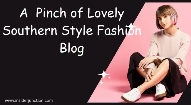 A pinch of lovely southern fashion style blog